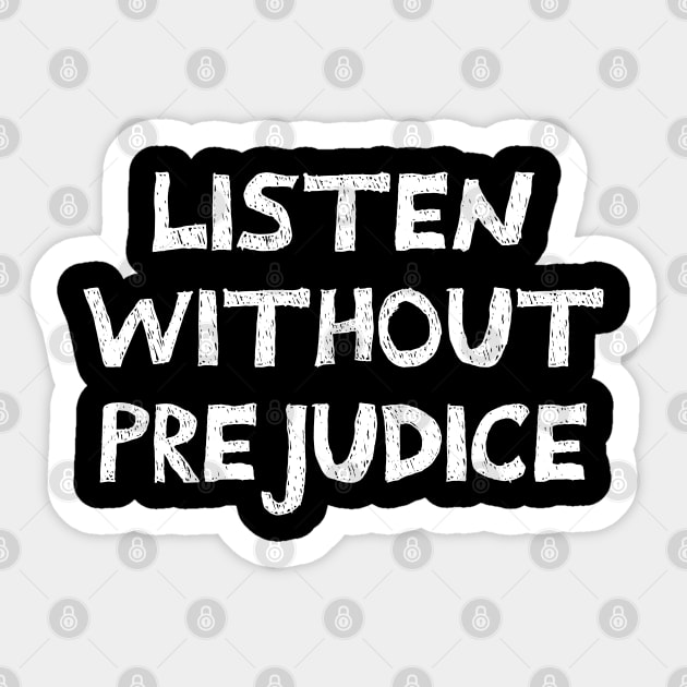 listening without any prejudice (social justice quote) | minimalistic handwritten scribbled style Sticker by acatalepsys 